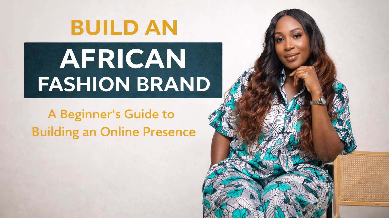 How to build and scale an African Clothing Brand - A beginners guide to building an online presence