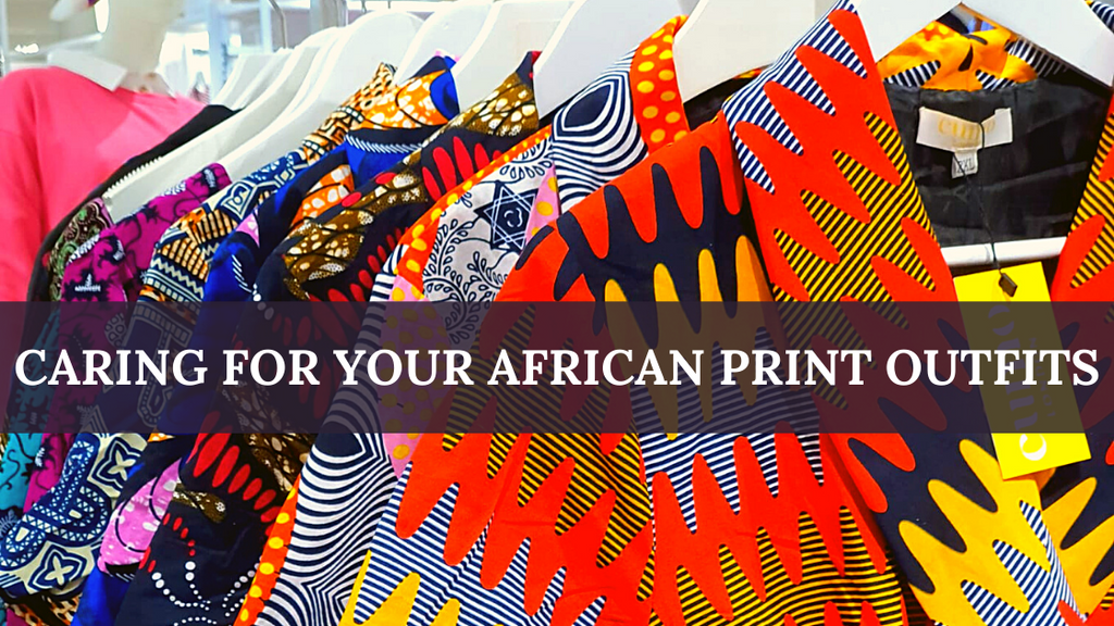 CARING FOR YOUR AFRICAN PRINT CLOTHING